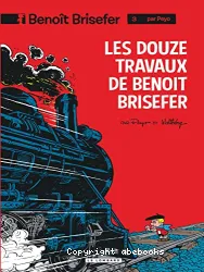 Les Douze travaux de Benoît Brisefer