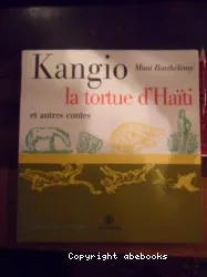 Kangio, la tortue chanteuse d'Haïti et autres contes