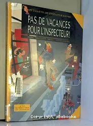 Pas de vacances pour l'inspecteur!