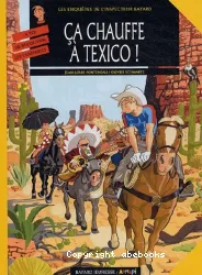 Ca chauffe à Texico!