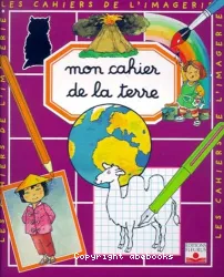 Mon cahier de la terre