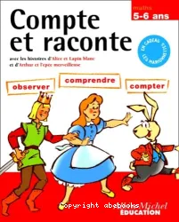 Compte et raconte avec les histoires d'Alice et Lapin blanc et d'Arthur et l'épée merveilleuse