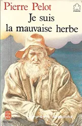 Je suis la mauvaise herbe