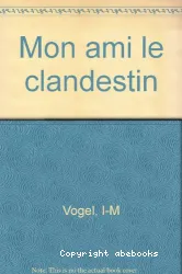 Mon ami le clandestin