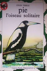 Pie l'oiseau solitaire