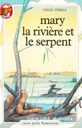 Mary, la rivière et le serpent