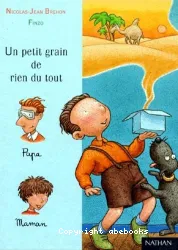 Un Petit grain de rien du tout