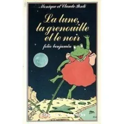 La Lune, la grenouille et le noir