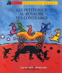 Les Petits fous au royaume des contraires