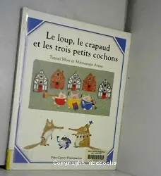 Le Loup, le crapaud et les trois petits cochons