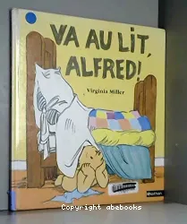 Va au lit, Alfred !