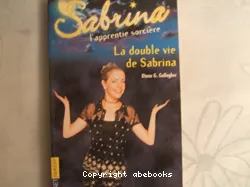 Sabrina l'apprentie sorcière. XIII, La Double vie de Sabrina