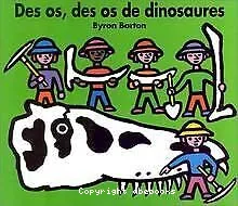 Des os, des os de dinosaures