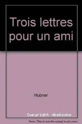 Trois lettres pour un ami