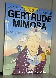 La Merveilleuse histoire de Gertrude Mimosa