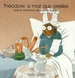 Théodore a mal aux oreilles