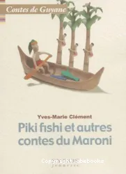 Piki fishi et autres contes du Maroni