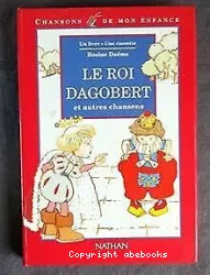 Le Roi Dagobert et autres chansons