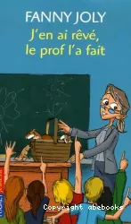 J'en ai rêvé, le prof l'a fait