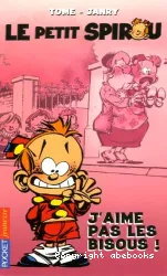 Le Petit Spirou. V, J'aime pas les bisous !