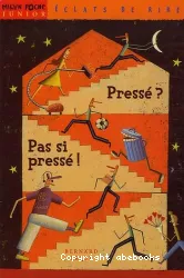 Pressé? - Pas si pressé!