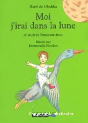 Moi j'irai dans la lune et autres Innocentines