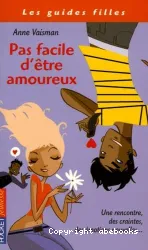 Les Guides filles. Pas facile d'être amoureux