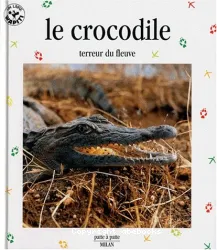 Crocodile, terreur du fleuve