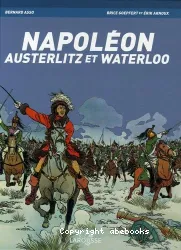 Napoléon, Austerlitz et Waterloo