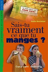 Sais-tu vraiment ce que tu manges ?