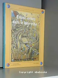 Entrez, entrez dans le labyrinthe !