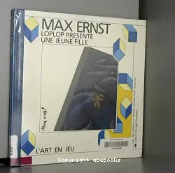 Max Ernst, Loplop présente une jeune fille