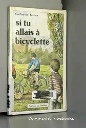 Si tu allais ... à bicyclette