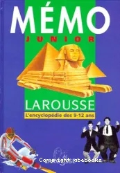 Mémo Junior Larousse, l'encyclopédie des 9-12 ans