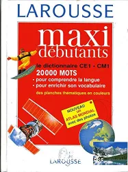 Maxi Débutants, le dictionnaire CE2, CM - 20 000 mots