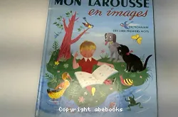 Mon Larousse en images, dictionnaire des 2000 premiers mots