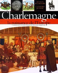 Charlemagne, la naissance de l'Europe