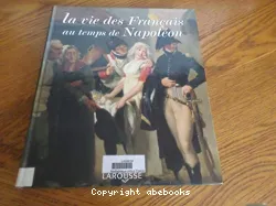 La Vie des Français au temps de Napoléon