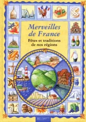 Merveilles de France, fêtes et traditions de nos régions