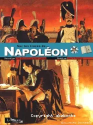 Sur les traces de ... Napoléon