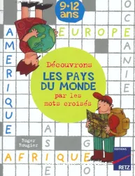 Découvrons les pays du monde par les mots croisés (9-12 ans)