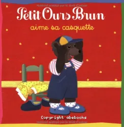 Petit Ours Brun aime sa casquette