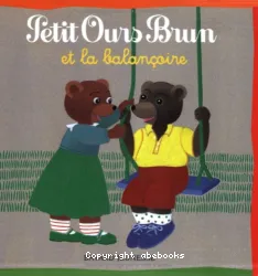 Petit Ours Brun et la balançoire