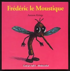 Frédéric le Moustique