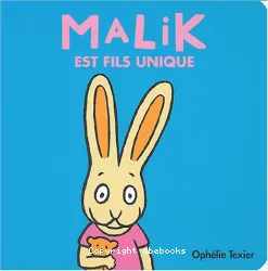 Malik est fils unique