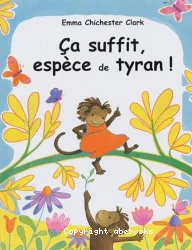 Ca suffit, espèce de tyran !