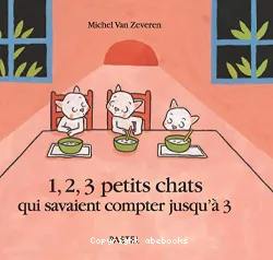 1, 2, 3 petits chats qui savaient compter jusqu'à 3