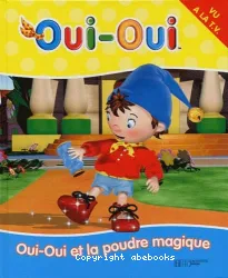 Oui-Oui et la poudre magique