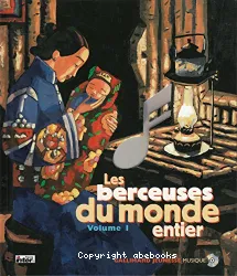 Les Berceuses du monde entier. Volume I