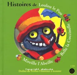 Histoires de Loulou le Pou, Belle la Coccinelle, Mireille l'Abeille